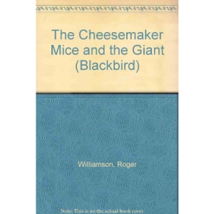 The Cheesemaker Mice and the Giant (Blackbird)