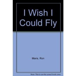 I Wish I Could Fly