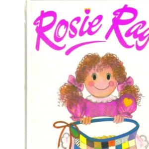 Rosie Rags: Rosie Comes To Life