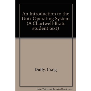 An Introduction to the Unix Operating System (A Chartwell-Bratt student text)