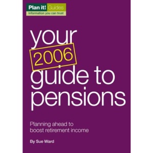 Your Guide to Pensions 2006 Planning Ahead to Boost Retirement Income 2006