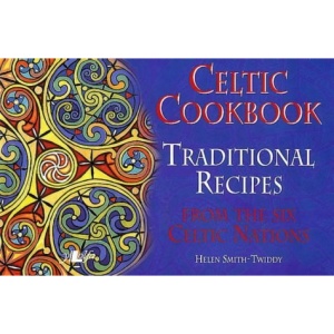Celtic Cookbook - Traditional Recipes from the Six Celtic Nations