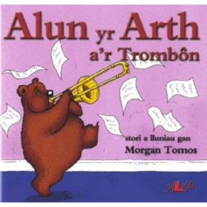 Alun Yr Arth A'r Trombon (Cyfres Alun Yr Arth)