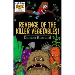 Revenge of the Killer Vegetables! (Tigers - Read Alone Fiction)