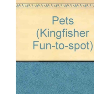 Pets (Kingfisher Fun-to-spot S.)