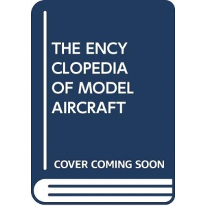 ENCYCLOPEDIA OF MODEL AIRCRAFT.