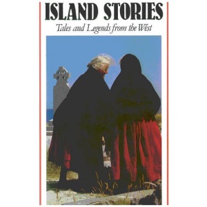 Island Stories: Tales and Legends from the West