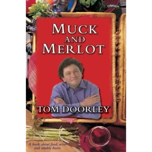 Muck and Merlot: A Book About Food, Wine and Muddy Boots