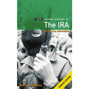 O'Brien Pocket History of the IRA: From 1916 Onwards