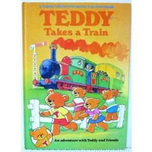 Teddy Takes A Train - An Adventure with Teddy and Friends