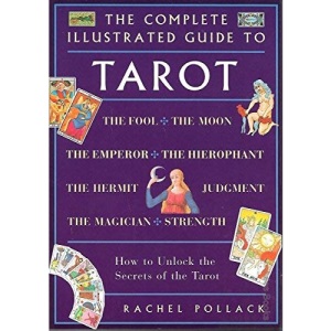 The Complete Illustrated Guide To Tarot