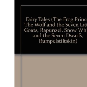Fairy Tales (The Frog Prince, The Wolf and the Seven Little Goats, Rapunzel, Snow White and the Seven Dwarfs, Rumpelstiltskin)