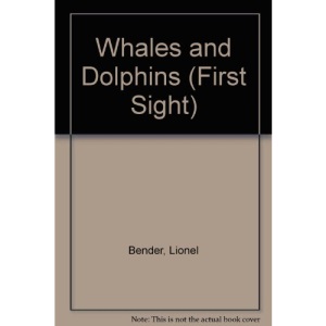 Whales and Dolphins (First Sight)
