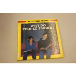 Why Do People Smoke? (Let's Talk About)