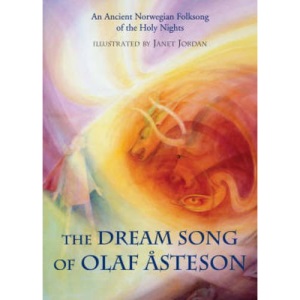 The Dream Song of Olaf Asteson: An Ancient Norwegian Folksong of the Holy Nights