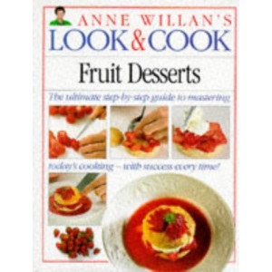 Anne Willans Look & Cook Fruit Desserts: