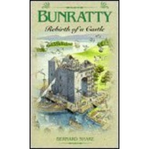 Bunratty: Rebirth of a Castle
