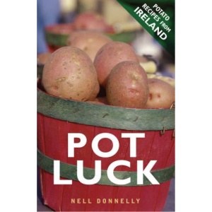 Pot Luck: Potato Recipes from Ireland