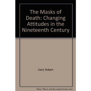 The Masks of Death: Changing Attitudes in the Nineteenth Century