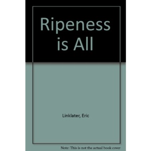 Ripeness is All