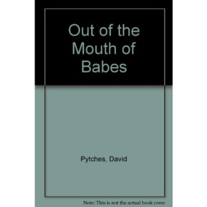 Out of the Mouth of Babes