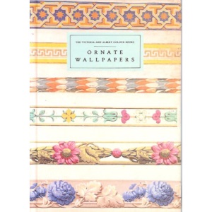 Victoria and Albert Colour Books: Ornate Wall Papers Series 1 (The Victoria & Albert colour books)