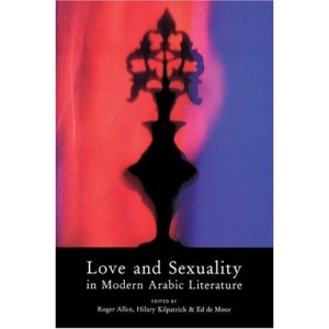 Love and Sexuality in Modern Arabic Literature