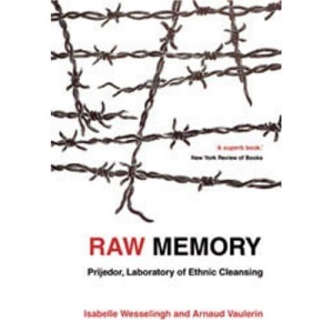 Raw Memory: Prijedor, Laboratory of Ethnic Cleansing