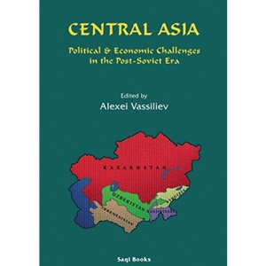 Central Asia: Political and Economic Challenges in the Post-Soviet Era