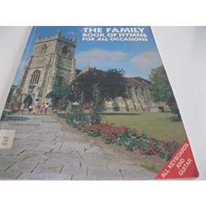 The Family book of hymns for all occasions: All keyboards and guitar
