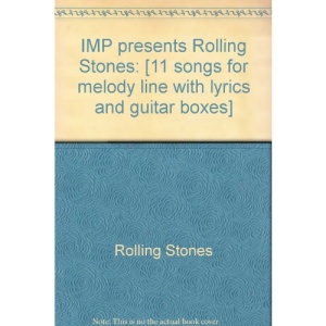 IMP presents Rolling Stones: [11 songs for melody line with lyrics and guitar boxes]
