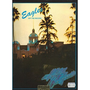 Eagles: Hotel California - Off the Record-Music book