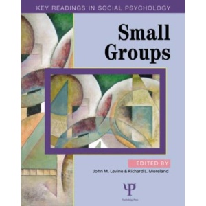 Small Groups (Key Readings in Social Psychology Series)