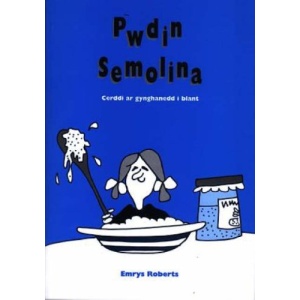 Pwdin Semolina: Cerddi Ar Gynghanedd I Blant