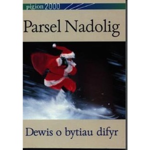 Pigion 2000: Parsel Nadolig - Dewis o Bytiau Difyr