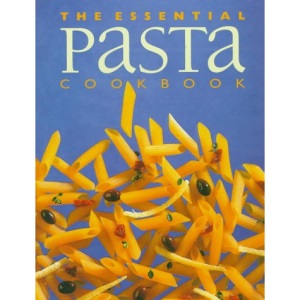 The Essential Pasta Cookbook