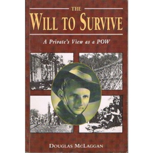 The Will to Survive: A Private's View as a POW