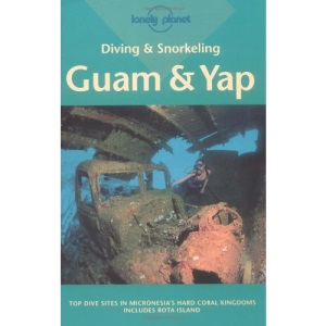 Lonely Planet : Diving and Snorkelling Guide to Guam and Yap