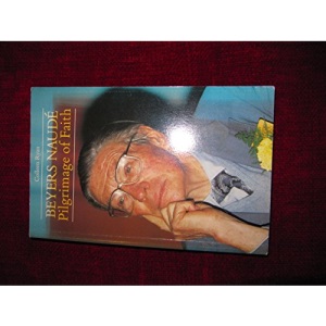 Beyers Naude: Pilgrimage of Faith