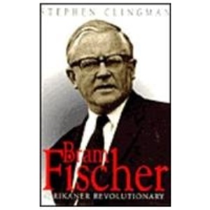 Bram Fischer: Afrikaner Revolutionary (Mayibuye History & Literature Series, No. 86.)