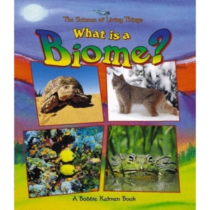 What is a Biome? (Science of Living Things)