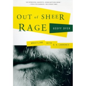 Out of Sheer Rage: Wrestling with D. H. Lawrence