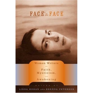 Face to Face: Women Writers on Faith, Mysticism, and Awakening