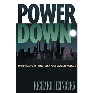 Powerdown: Options and Actions for a Post-Carbon World