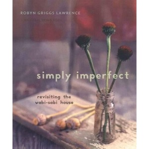 Simply Imperfect: Re-Visiting the Wabi-Sabi House