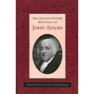 The Revolutionary Writings of John Adams