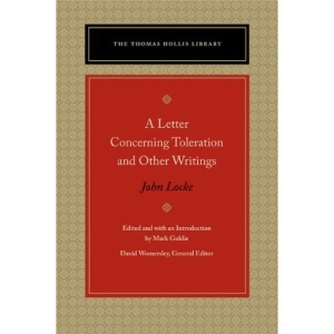 A Letter Concerning Toleration & Other Writings (Thomas Hollis Library)