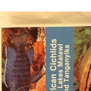 African Cichlids of Lakes Malawi and Tanganyika