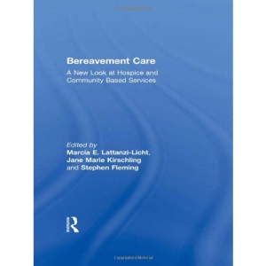 Bereavement Care: A New Look at Hospice and Community Based Services