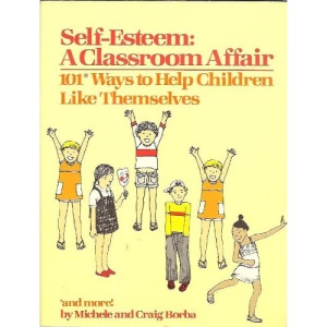 Self-esteem: More Ways to Help Children Like Themselves v. 2: A Classroom Affair